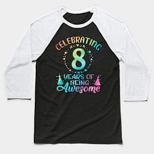 8Th Birthday Tie Dye 8 Year Of Being Awesome Baseball T-Shirt